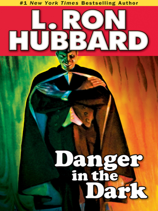 Title details for Danger in the Dark by L. Ron Hubbard - Available